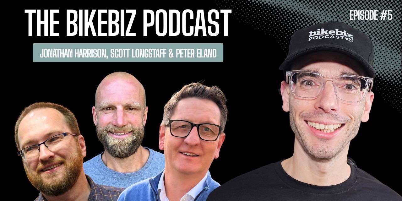 E-bike Positive: Jonathan Harrison, Scott Longstaff & Peter Eland  | The BikeBiz Podcast #5